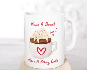 Have A Break Have A Mug Cake Mug