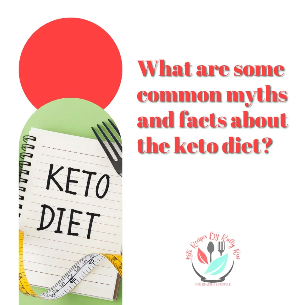 What are some common myths and facts about the keto diet
