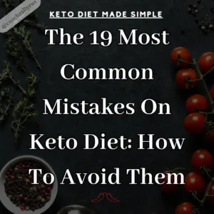 A black square image with white text that reads “The 19 Most Common Mistakes On Keto Diet: How To Avoid Them”. The image is decorated with red tomatoes, black peppercorns, and green herbs.