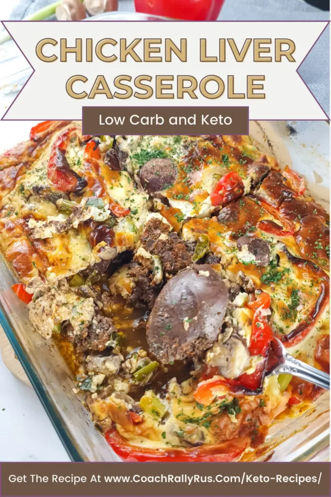 A Pinterest pin showcasing a delicious Keto Chicken Liver Casserole, garnished with herbs and cooked to perfection, with the recipe available at CoachRallyRus.com. This keto-friendly dish is high in protein, low in carbs, and full of flavor. It is easy to make with simple ingredients and can be enjoyed by the whole family. Keywords: keto, casserole, chicken liver, low-carb, gluten-free, grain-free, sugar-free, easy, recipe, dinner, meal prep.