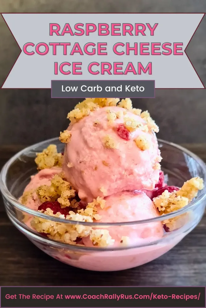 A Pinterest pin showcasing a delicious serving of Raspberry Cottage Cheese Ice Cream, a high-protein, low-carb, and keto-friendly dessert, with the recipe available at www.CoachRallyRus.com/keto-recipes