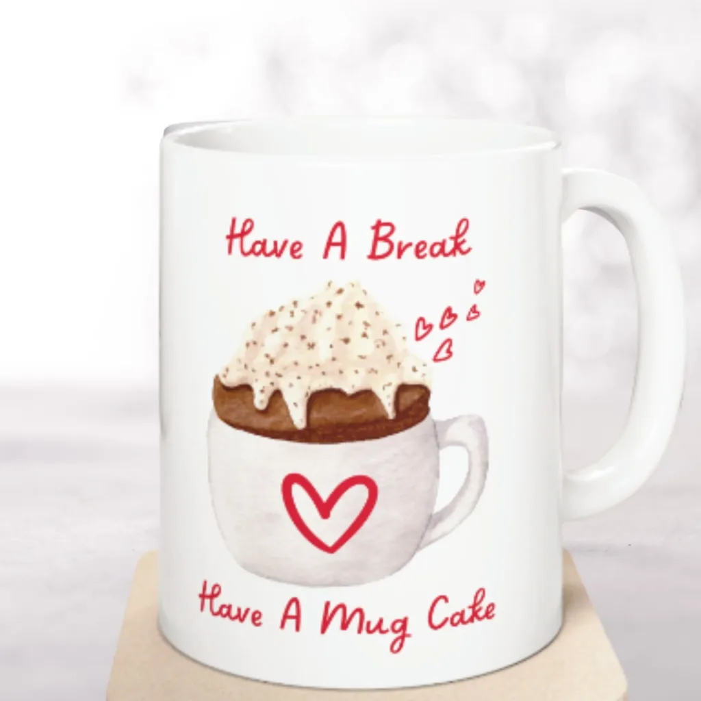 Have A Break Have A Mug Cake Mug