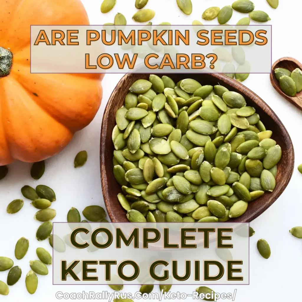 Question ‘Are pumpkin seeds low carb?’ above a bowl of green pumpkin seeds with an orange pumpkin in the background. Text reads ‘Complete Keto Guide’ with a link to CoachRallyRus.com/keto-recipes.